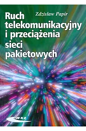 Ruch telekomunikacyjny i przeciążenia sieci pakietowychPapir Zdzisław