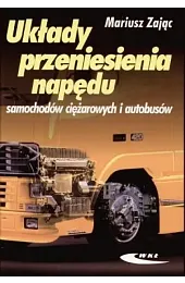 Układy przeniesienia napędu samochodów ciężarowych i,Zając Mariusz