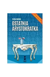 Ostatnia arystokratka. Tom 1