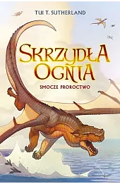 Smocze proroctwo. Saga Skrzydła ognia. Księga 1