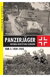 Panzerjager Historia niszczycieli. Tom 1: 1939–1942
