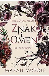 Znak i omen. Wiccańskie kredo. Tom 1