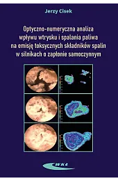 Optyczno-numeryczna analiza wpływu wtrysku i spalania,Cisek Jerzy
