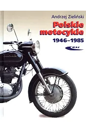 Polskie motocykle 1946-1985Andrzej Zieliński