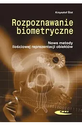 Rozpoznawanie biometryczne. Nowe metody ilościowej reprezentacji obiektów