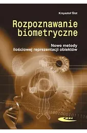 Rozpoznawanie biometryczne. Nowe metody ilościowej reprezentacji,Ślot Krzysztof