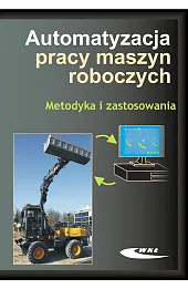 Automatyzacja pracy maszyn roboczych. Metodyka i zastosowania