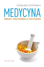 Medycyna między Wschodem a ZachodemStopińska Wiesława