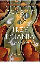 Trzy pytania. Odkryj wewnętrzną siłęRuiz Don Miguel