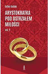 Arystokratka pod ostrzałem miłości 2. Tom,Evzen Bocek