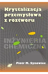 Krystalizacja przemysłowa z roztworuSynowiecM. Piotr