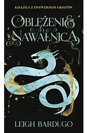 Oblężenie i nawałnica. Trylogia Griszów. Tom,Leigh Bardugo
