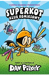 Superkot. Klub komiksowyDav Pilkey