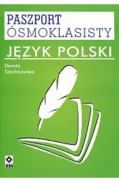 Paszport Ósmoklasisty. Język polskiDorota Szachnowska