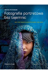 Fotografia portretowa bez tajemnic. Jak robić,Peterson Bryan