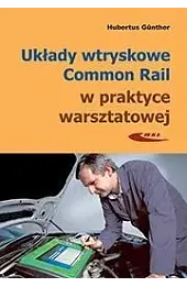 Układy wtryskowe Common Rail w praktyce warsztatowej