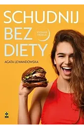 Schudnij bez diety. Życie bez liczenia,Agata Lewandowska