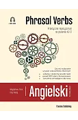 Angielski w tłumaczeniach Phrasal Verbs Praktyczne repetytorium Poziom A2-C1