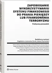Zapobieganie wykorzystywaniu systemu finansowego do prania pieniędzy lub finansowania terroryzmu. Praktyczny przewodnik [PRZEDSPRZEDAŻ]