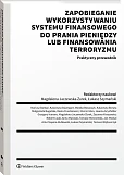Zapobieganie wykorzystywaniu systemu finansowego do prania pieniędzy lub finansowania terroryzmu. Praktyczny przewodnik [PRZEDSPRZEDAŻ]