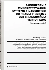 Zapobieganie wykorzystywaniu systemu finansowego do prania pieniędzy lub finansowania terroryzmu. Praktyczny przewodnik [PRZEDSPRZEDAŻ]