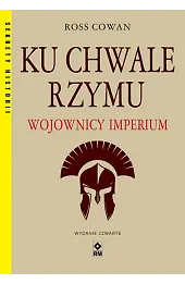 Ku chwale Rzymu. Wojownicy Imperium