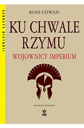 Ku chwale Rzymu. Wojownicy ImperiumCowan Ross