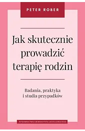 Jak skutecznie prowadzić terapię rodzin. Badania,,Rober Peter