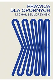 Prawica dla opornychSzułdrzyński Michał