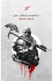 Ostre cięcia. Cykl Pierwsze prawoJoe Abercrombie