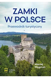 Zamki w Polsce. Przewodnik turystyczny