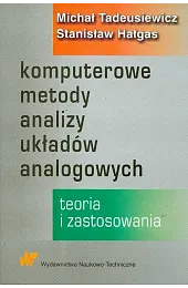 Komputerowe metody analizy układów analogowych. Teoria,Tadeusiewicz Michał