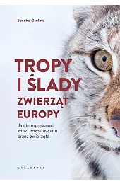 Tropy i ślady zwierząt Europy. Jak,Grolms Joscha