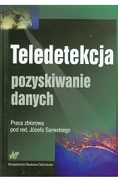 Teledetekcja. Pozyskiwanie danychSanecki Józef
