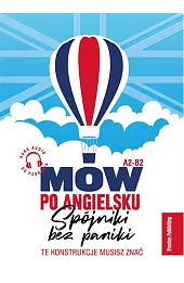Mów po angielsku. Spójniki bez paniki Poziom A2-B2