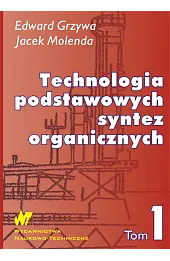 Technologia podstawowych syntez organicznych. Surowce do syntez. Tom 1