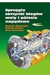 Sprzęgła, skrzynki biegów, wały i półosie napędowe