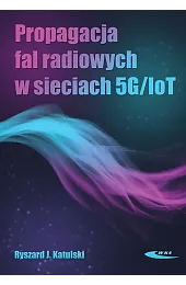 Propagacja fal radiowych w sieciach 5G/IoTKatulskiJ. Ryszard