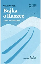 Bajka o Raszce i inne opowiadaniaOta Pavel