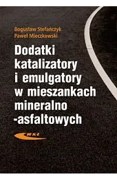 Dodatki, katalizatory i emulgatory w mieszankach,Stefańczyk Bogusław