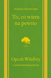 To, co wiem na pewnoOprah Winfrey
