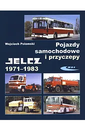 Pojazdy samochodowe i przyczepy. Jelcz 1971-1983Połomski Wojciech
