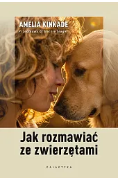 Jak rozmawiać ze zwierzętamiKinkade Amelia