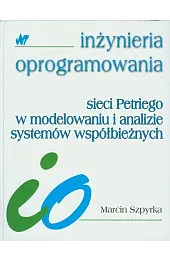 Sieci Petriego w modelowaniu i analizie systemów współbieżnych