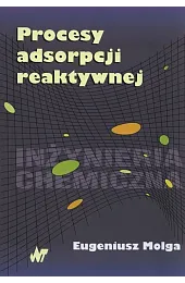 Procesy adsorpcji reaktywnejEugeniusz Molga