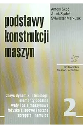 Podstawy konstrukcji maszyn Tom 2. Zarys,Antoni Skoć