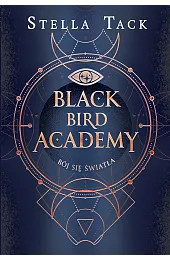 Bój się światła. Black Bird Academy.,Stella Tack