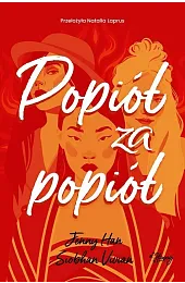 Popiół za popiół. Trylogia Zemsta. Tom,Jenny Han