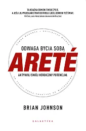 ARETÉ. Odwaga bycia sobą. Aktywuj swój,Johnson Brian