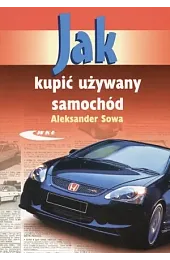 Jak kupić używany samochódAleksander Sowa